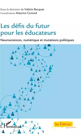 Couverture du produit · Les défis du futur pour les éducateurs: Neurosciences, numérique et mutations politiques