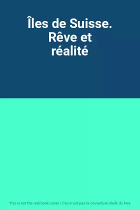 Couverture du produit · Îles de Suisse. Rêve et réalité