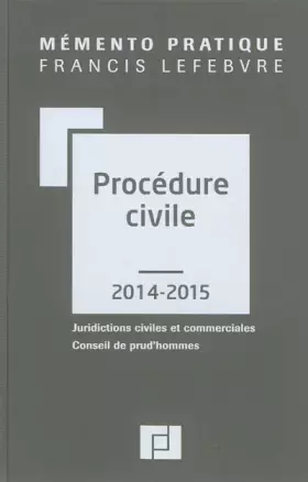 Couverture du produit · Mémento Procédure civile 2014/2015: Juridictions civiles et commerciales - Conseil de prud'hommes