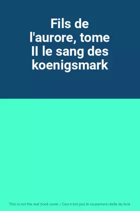 Couverture du produit · Fils de l'aurore, tome II le sang des koenigsmark