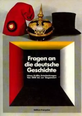 Couverture du produit · Fragen an die deutsche geschichte: édition française. -interrogeons l'histoire de l'allemagne. les idées, les forces, les décis
