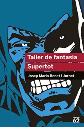 Couverture du produit · Taller de fantasia. Supertot: 28 (Educació 62)