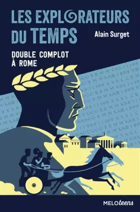 Couverture du produit · Les explorateurs du temps, Tome 3 : Double complot à Rome