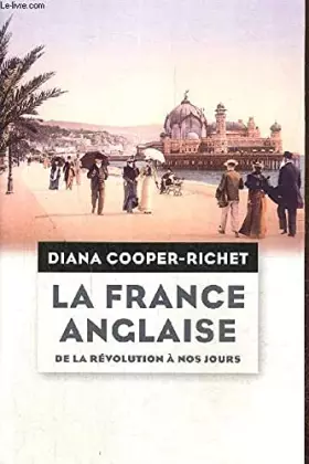 Couverture du produit · La France anglaise de la Révolution à nos jours