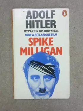 Couverture du produit · Adolf Hitler: My Part in His Downfall