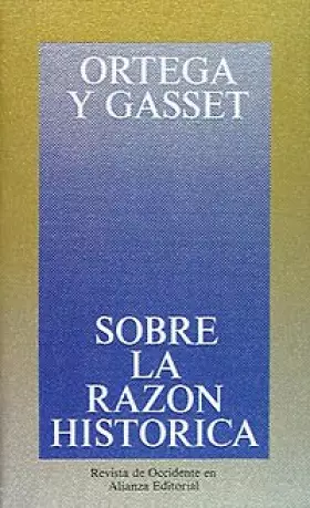 Couverture du produit · Sobre la razón histórica (Obras De José Ortega Y Gasset (Ogg))