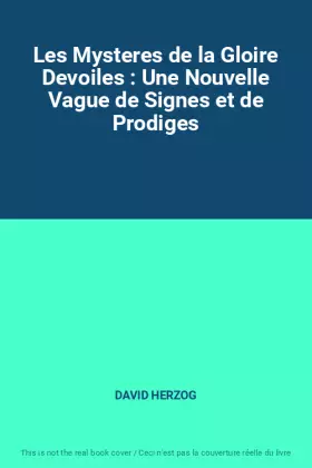 Couverture du produit · Les Mysteres de la Gloire Devoiles : Une Nouvelle Vague de Signes et de Prodiges