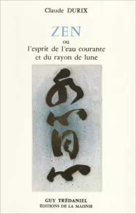 Couverture du produit · Zen : Tome 1, Zen ou l' Esprit de l'eau courante et du rayon de lune