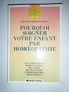 Couverture du produit · POURQUOI SOIGNER VOTRE ENFANT PAR HOMEOPATHIE