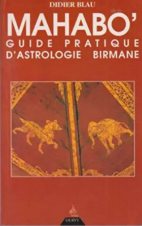 Couverture du produit · Mahabo. Guide Pratique D'Astrologie Birmane