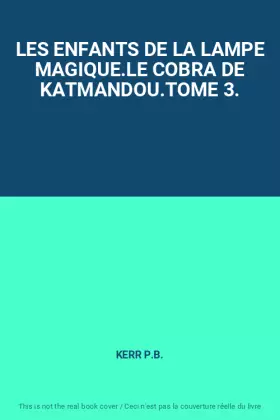 Couverture du produit · LES ENFANTS DE LA LAMPE MAGIQUE.LE COBRA DE KATMANDOU.TOME 3.
