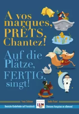 Couverture du produit · À vos marques, prêts, chantez! / Auf die Plätze, fertig, los!: Chansons françaises en allemand