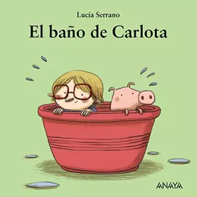 Couverture du produit · El baño de Carlota (Primeros Lectores (1-5 Años) - Mi Primera Sopa De Libros)