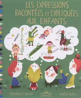 Couverture du produit · Les expressions racontées et expliquées aux enfants