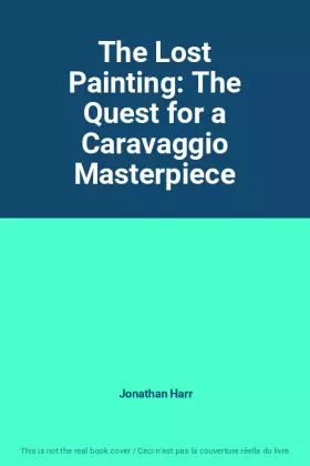 Couverture du produit · The Lost Painting: The Quest for a Caravaggio Masterpiece