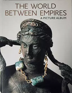 Couverture du produit · The World Between Empires: A Picture Album