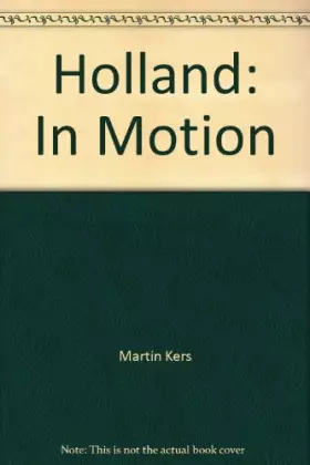 Couverture du produit · HOLLAND IN MOTION (Engelse editie)