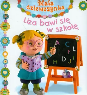 Couverture du produit · Liza bawi sie w szkole. Mala dziewczynka (polish)