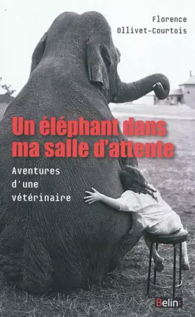 Couverture du produit · Un éléphant dans ma salle d'attente - Aventures d'une vétérinaire