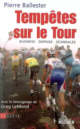 Couverture du produit · Tempêtes sur le Tour : Business-dopage-scandales
