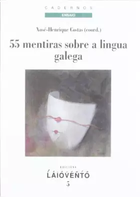 Couverture du produit · 55 mentiras sobre a lingua galega (Cadernos de Ensaio)