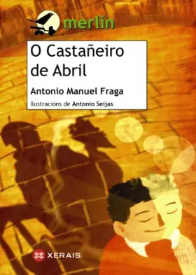Couverture du produit · O Castañeiro de Abril (INFANTIL E XUVENIL - MERLÍN - De 11 anos en diante)