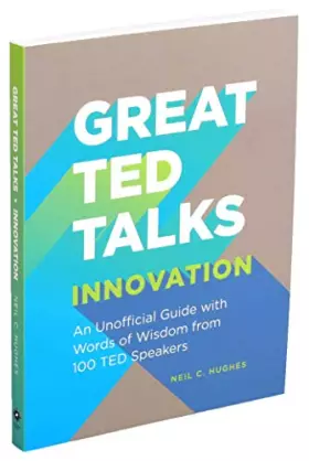 Couverture du produit · Great TED Talks: Innovation: An Unofficial Guide with Words of Wisdom from 100 TED Speakers