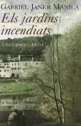 Couverture du produit · Els Jardins Incendiats: Premi Carlemany de Novel. La, 1977: 259 (Clàssica)