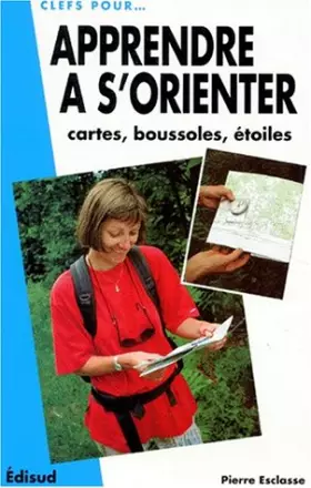 Couverture du produit · Apprendre à s'orienter : Cartes, boussoles, étoiles
