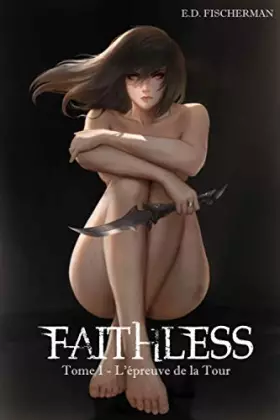 Couverture du produit · FAITHLESS: T1. L'épreuve de la Tour (édition illustrée) (French Edition)