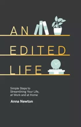 Couverture du produit · An Edited Life: Simple Steps to Streamlining Life, at Work and at Home