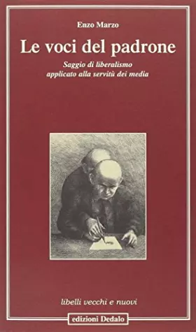 Couverture du produit · Le voci del padrone. Saggio di liberalismo applicato alla servitù dei media