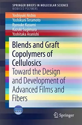Couverture du produit · Blends and Graft Copolymers of Cellulosics: Toward the Design and Development of Advanced Films and Fibers (Biobased Polymers)