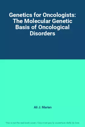Couverture du produit · Genetics for Oncologists: The Molecular Genetic Basis of Oncological Disorders