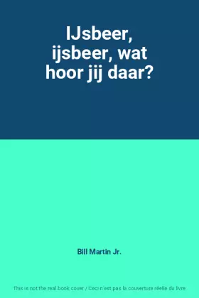 Couverture du produit · IJsbeer, ijsbeer, wat hoor jij daar?