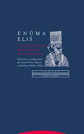 Couverture du produit · Enûma Eliš Y Otros Relatos Babilónicos De La Creación (PLIEGOS DE ORIENTE)