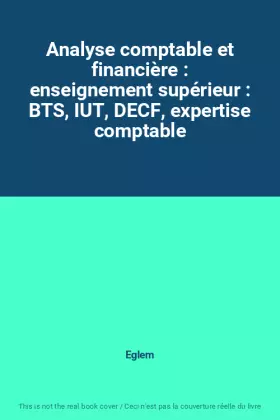 Couverture du produit · Analyse comptable et financière : enseignement supérieur : BTS, IUT, DECF, expertise comptable