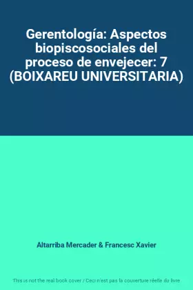 Couverture du produit · Gerentología: Aspectos biopiscosociales del proceso de envejecer: 7 (BOIXAREU UNIVERSITARIA)