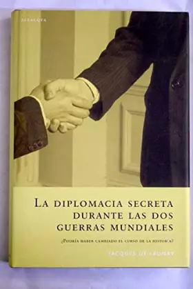 Couverture du produit · La diplomacia secreta durante las dos guerras mundiales ¿Podría haber cambiado el curso de la historia?
