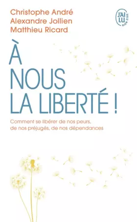 Couverture du produit · À nous la liberté: Comment se libérer de nos peurs, de nos préjugés, de nos dépendances