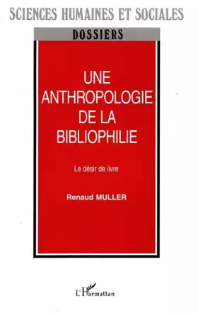 Couverture du produit · Une anthropologie de la bibliophilie: Le désir de livre