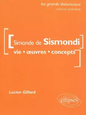 Couverture du produit · Jean de Sisimondi vie oeuvres concepts les grands théoriciens sciences économiques & sociales