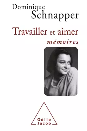 Couverture du produit · Travailler et Aimer : Mémoires