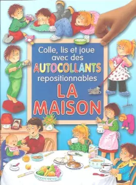 Couverture du produit · Colle, lis et joue avec des autocollants repositionnables - La Maison