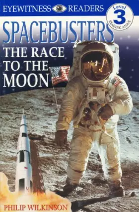 Couverture du produit · Spacebusters: The Race to the Moon (Eyewitness Readers, Level 3: Reading Alone)