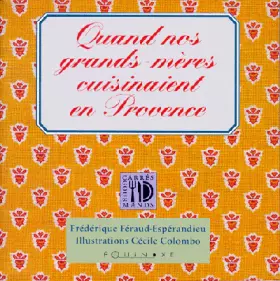 Couverture du produit · Quand nos grands-mères cuisinaient en Provence