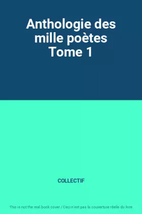Couverture du produit · Anthologie des mille poètes Tome 1