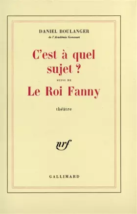 Couverture du produit · C'est à quel sujet ? / Le Roi Fanny