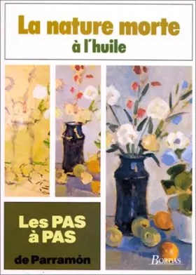 Couverture du produit · Les Pas à pas de ParramÂon Tome 3 : La Nature morte à l'huile