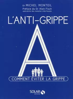 Couverture du produit · L'anti-grippe A: Comment éviter la grippe